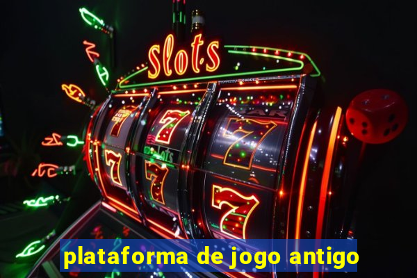 plataforma de jogo antigo